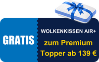 Gratis Wolkenkissen Air+ zum Premium Topper